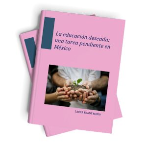 La educación deseada: una tarea pendiente en México